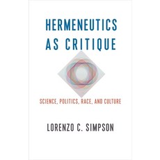 Hermeneutics as Critique: Science Politics Race and Culture Paperback, Columbia University Press, English, 9780231196857