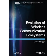 (영문도서) Evolution of Wireless Communication Ecosystems Hardcover, Wiley-IEEE Press, English, 9781394182312