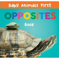 (영문도서) Baby Animals First Opposites Book Board Books, Collective Book Studio, English, 9781951412760