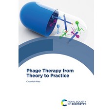 (영문도서)Phage Therapy from Theory to Practice Hardcover, Royal Society of Chemistry, English, 9781837072019 Royal Society of Chemistry, English, 9781837072019