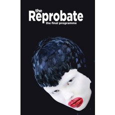The Reprobate: The Final Programme: Standard Edition Paperback, Independently Published