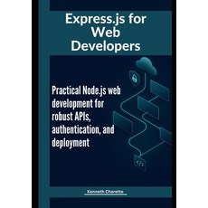 (영문도서)Express.js for Web Developers: Practical Node.js web development for robust APIs... Paperback, Independently Published, English, 9798265989086