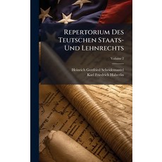 (영문도서)Repertorium Des Teutschen Staats- Und Lehnrechts Hardcover, Hutson Street Press, English, 9781024767285