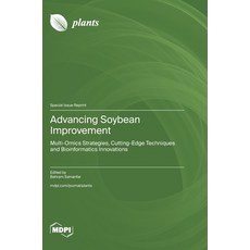 (영문도서)Advancing Soybean Improvement: Multi-Omics Strategies Cutting-Edge Techniques a... Hardcover, Mdpi AG, English, 9783725882236