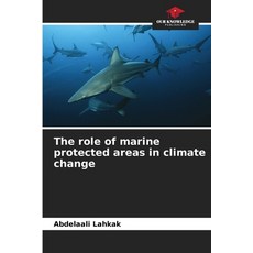 (영문도서) The role of marine protected areas in climate change Paperback, Our Knowledge Publishing, English, 9786205918081