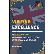 (영문도서) Writing Excellence: Mastering IELTS TOEFL and Beyond: Guide for Writing Task from Beginner ... Paperback, Independently Published, English, 9798869974563