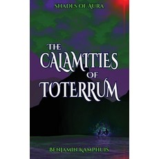 (영문도서) The Calamities of Toterrum Hardcover, Bengar Publications, English, 9798992543988