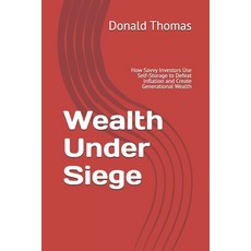 (英文圖書)Wealth Under Siege: How Savvy Investors Use Self-Storage to Defeat Inflation and... 平裝版, Independently Published, 英文