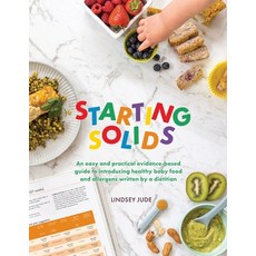 (영문도서) Starting Solids: An easy and practical evidence-based guide to introducing healthy baby food ... Paperback, Lindsey Jude, English, 9780645564617