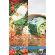(영문도서) The Complete Anti-Inflammatory Diet Cookbook: Healthy Dietary Guidelines and lifestyle to Hea... Paperback, Independently Published, English, 9798535737638