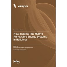 (영문도서)New Insights into Hybrid Renewable Energy Systems in Buildings Hardcover, Mdpi AG, English, 9783725873449 Mdpi AG, English, 9783725873449