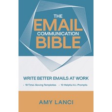 (영문도서) The Email Communication Bible: Write Better Emails At Work Paperback, Untold Story Enterprises, English, 9798990548206