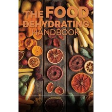 (英文圖書)The Complete Dehydrator Handbook: Preserve Fruits Vegetables & Herbs at... 平裝版, Independently Published, 英文, 平裝本