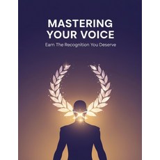 (英文圖書)Mastering Your Voice: Earn The Recognition You Deserve 平裝版, Independently Published, English, Paperback