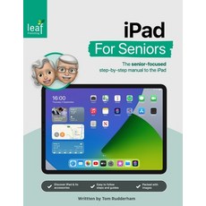 iPad For Seniors: The senior-focused step-by-step manual to the iPad Paperback, Independently Published