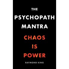 (영문도서)The Psychopath Mantra: Chaos is Power Paperback, Visceral Publishing Group LLC, English, 9798989979417