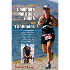 (영문도서)Complete Nutrition Guide for Triathletes: The Essential Step-By-Step Guide to Pr... Paperback, Falcon Press Publishing, English, 9780762781041