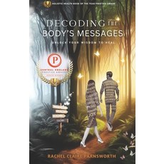 (영문도서) Decoding The Body's Messages: Unlock Your Wisdom To Heal Paperback, Rachel Claire Farnsworth, English, 9781399992145