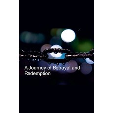 (영문도서) A Journey of Betrayal and Redemption Paperback, Tracey Galica, English, 9798227540270