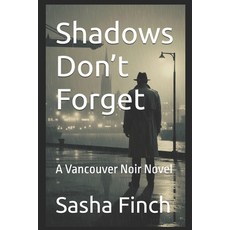 (英文圖書)Shadows Don't Forget: A Vancouver Noir Novel 平裝版, Independently Published, 英文