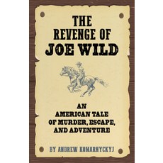 (영문도서) The Revenge of Joe Wild Hardcover, Santa Monica Press, English, 9781595801418