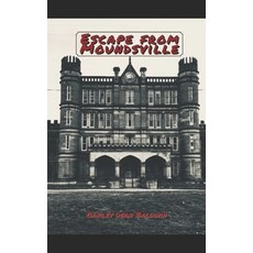 (영문도서) Escape from Moundsville Paperback, Independently Published, English, 9798530556456