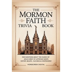(영문도서)The Mormon Faith Trivia Book: 1 000 Questions About the Church of Jesus Christ o... Paperback, Independently Published, English, 9798296768933