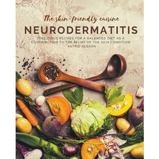 (영문도서) The skin-friendly cuisine - Neurodermatitis Paperback, Astrid Olsson, English, 9798201748753