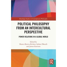 (영문도서) Political Philosophy from an Intercultural Perspective: Power Relations in a Global World Paperback, Routledge, English, 9781032023229