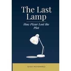 (영문도서)The Last Lamp: How Pixar Lost the Plot Paperback, Shah Mohammed, English, 9798233666285