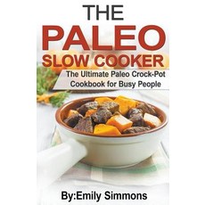 (영문도서) The Paleo Slow Cooker Paperback, Draft2digital, English, 9781393985365