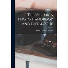 (영문도서) The Victoria Photo Handbook and Catalogue Paperback, Legare Street Press, English, 9781014431165