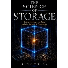 (영문도서)The Science of Storage: From Memory to Data and the Future of Knowledge Paperback, Independently Published, English, 9798259430334 Independently Published, English, 9798259430334