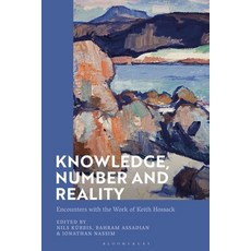 (영문도서) Knowledge Number and Reality: Encounters with the Work of Keith Hossack Paperback, Bloomsbury Academic, English, 9781350186491