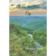 (영문도서) When the Trees Cry Paperback, Independently Published, English, 9798324356705