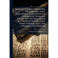 (영문도서)Nova Slavonska I Nimacska Grammatika. Neue Slavonisch - Und Deutsche Grammatik.... Paperback, Nabu Press, English, 9781175066657