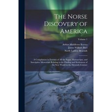 (영문도서) The Norse Discovery of America: A Compilation in Extensó of All the Sagas Manuscripts and I... Paperback, Legare Street Press, English, 9781021667038
