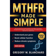 (영문도서)Mthfr Made Simple: Discover How This Common Genetic Issue Affects Your Body Rec... Paperback, Independently Published, English, 9798289681294