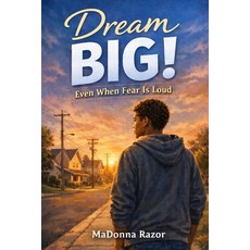 (英文圖書)Dream BIG!: Even When Fear Is Loud 平裝版, Independently Published, 英文