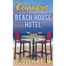(영문도서)Canapes at The Beach House Hotel Hardcover, Wild Quail Publishing, English, 9781968386009