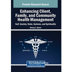 (영문도서)Enhancing Client Family and Community Health Management: Self Society State ... Paperback, IGI Global, English, 9798369390931