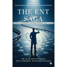 (영문도서)The ENT Saga: From Residency to Real World Practice Hardcover, Notion Press, English, 9798900549101