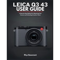 (英文圖書)Leica Q3 43 User Guide: A Step-by-Step Method for Mastering Your Camera and Unlo... 平裝版, Independently Published, 英文