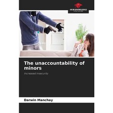 (영문도서)The unaccountability of minors Paperback, Our Knowledge Publishing, English, 9786630047400