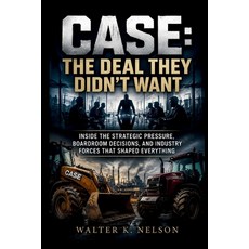 (영문도서)Case: The Deal They Didn't Want: Inside the Strategic Pressure Boardroom Decisi... Paperback, Independently Published, English, 9798184562865 Independently Published, English, 9798184562865