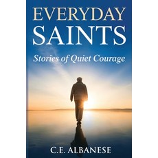 (영문도서)Everyday Saints: Stories of Quiet Courage Paperback, Gnaw Bone Publishing, LLC, English, 9798999200426