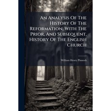 (영문도서)An Analysis Of The History Of The Reformation With The Prior And Subsequent H... Paperback, Nabu Press, English, 9781179094373