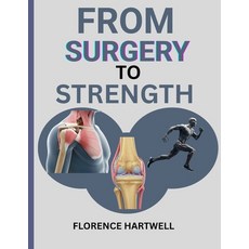 (英文圖書)From Surgery to Strength: Your Personal Recovery Companion for a Stronger You Af... 平裝版, Independently Published, 英文