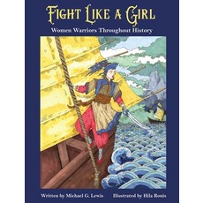 (영문도서) Fight Like a Girl: Women Warriors Throughout History Paperback, Fitzroy Books, English, 9781646030019