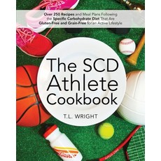 (영문도서)The SCD Athlete Cookbook: Over 250 Recipes and Meal Plans Following the Specific... Paperback, Specific Culinary Designs LLC, English, 9798218748319